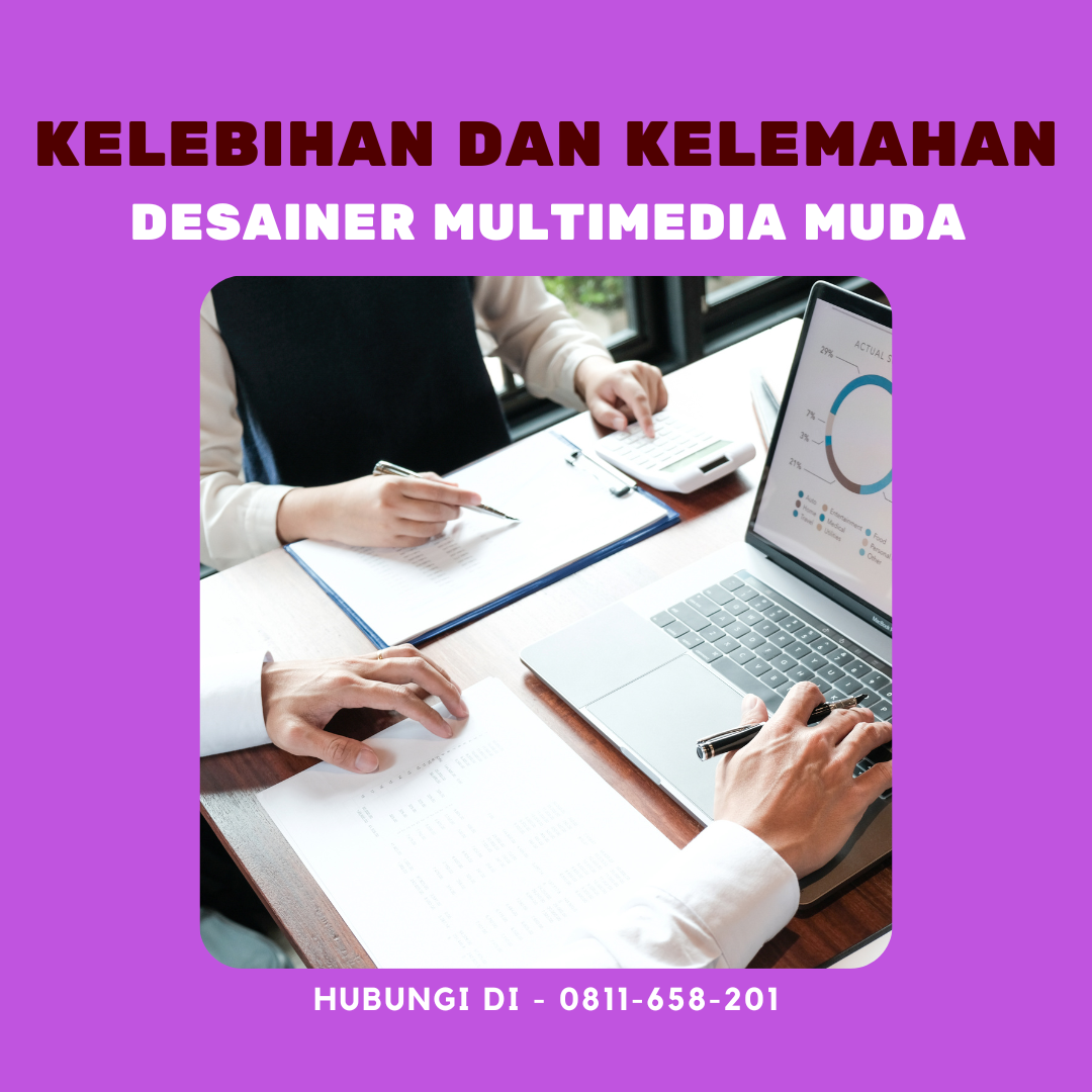 Kelebihan dan Kelemahan Desainer Multimedia Muda